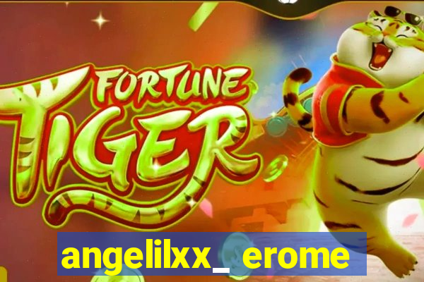 angelilxx_ erome